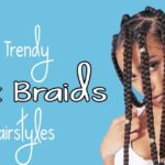 Easy Box Braids for Busy Dark Women | Updated 2024 |