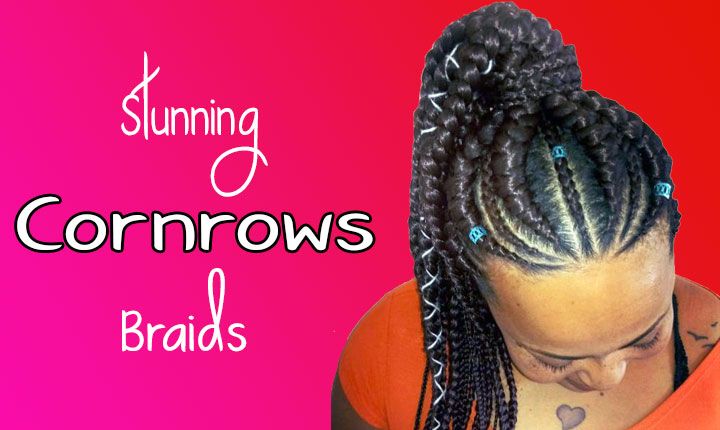 50 Best Cornrow Braids Hairstyles For Women To Try In 2023