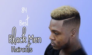 Read more about the article 84 Pictures that will Change Your Idea about Black Men Haircuts