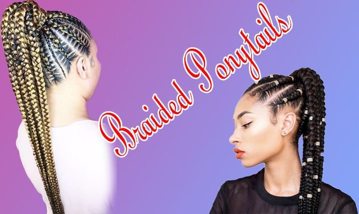 Cute Braided Ponytail Hairstyles for Black Hair That are Absolutely Cool