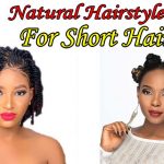 Magic Happens! Natural Hairstyles for Short Hair.