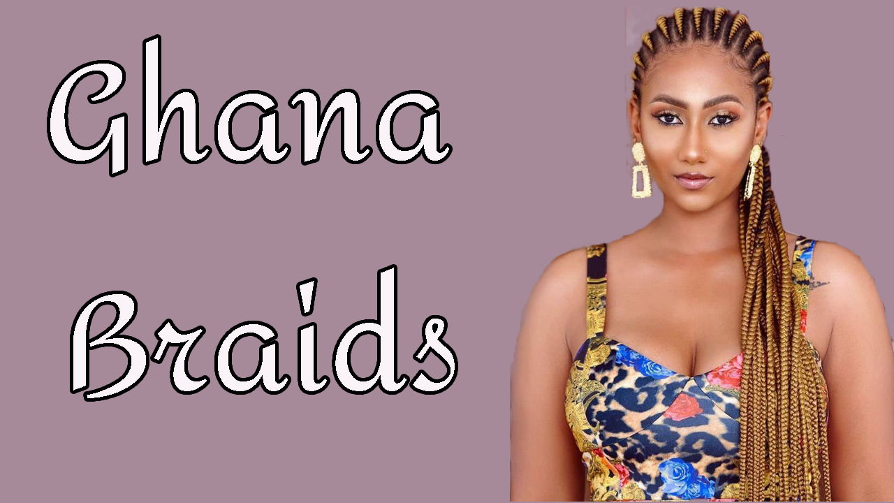 You are currently viewing 40 Seductive Ways to Wear Ghana Braids